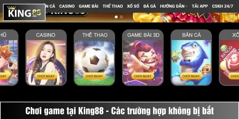 Chơi game tại King88 có bị bắt không? 2 Trong một số trường hợp, chơi game tại King88 không bị bắt